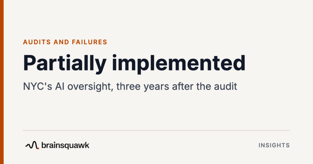 Audits and Failures. Partially implemented: NYC's AI oversight, three years after the audit. Brainsquawk Insights.